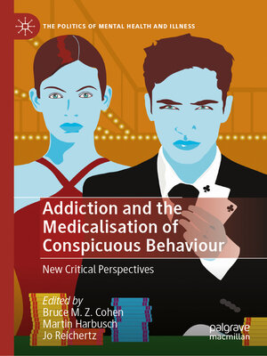 cover image of Addiction and the Medicalisation of Conspicuous Behaviour